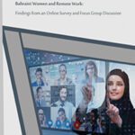 Bahraini Women and Remote Work: Findings from an Online Survey and Focus Group Discussion